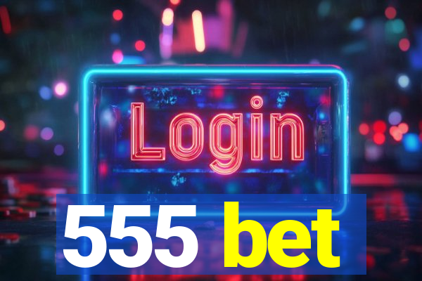 555 bet